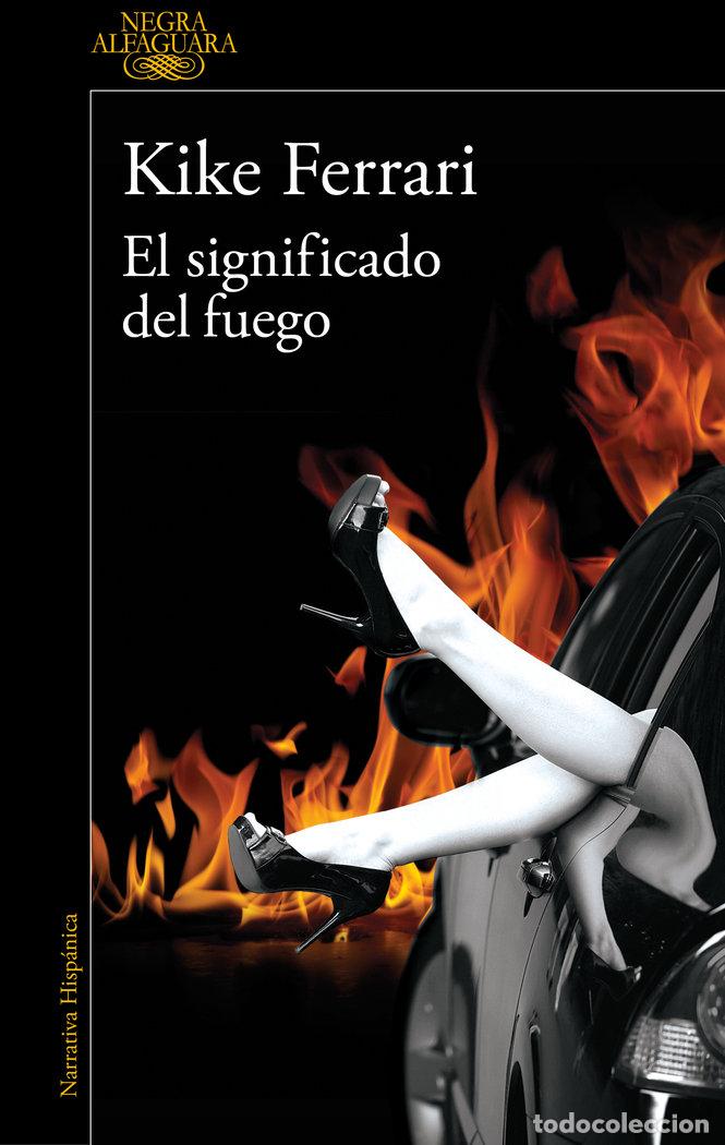 Libros: EL SIGNIFICADO DEL FUEGO - KIKE FERRARI