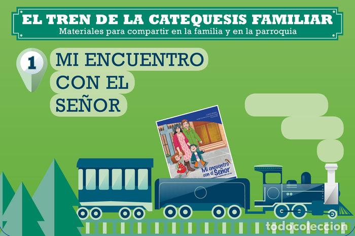 Libros: TREN DE LA CATEQUESIS FAMILIAR 1 MI ENCUENTRO CON EL SE&Ntilde;OR - CUEVAS GUTIERREZ, JUAN