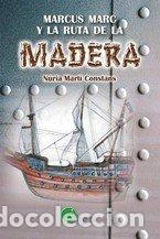books: MARCUS MARC Y LA RUTA DE LA MADERA - MARTI CONSTANS, NURIA