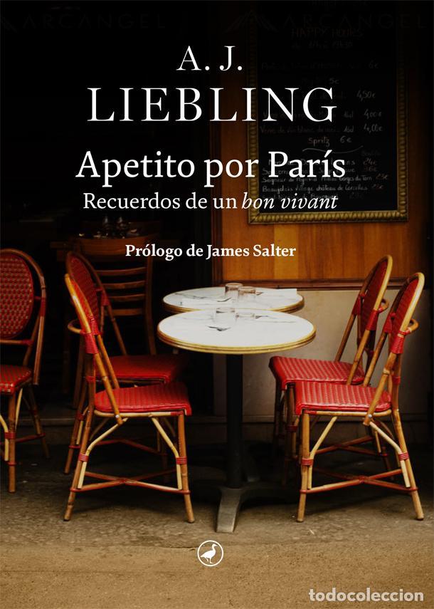 Libros: APETITO POR PAR&Iacute;S - Liebling, A J