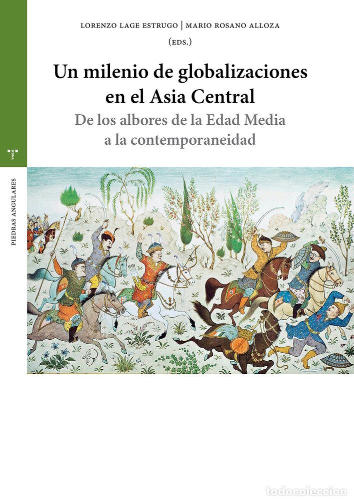 books: UN MILENIO DE GLOBALIZACIONES EN EL ASIA CENTRAL - LAGE ESTRUGO, LORENZO