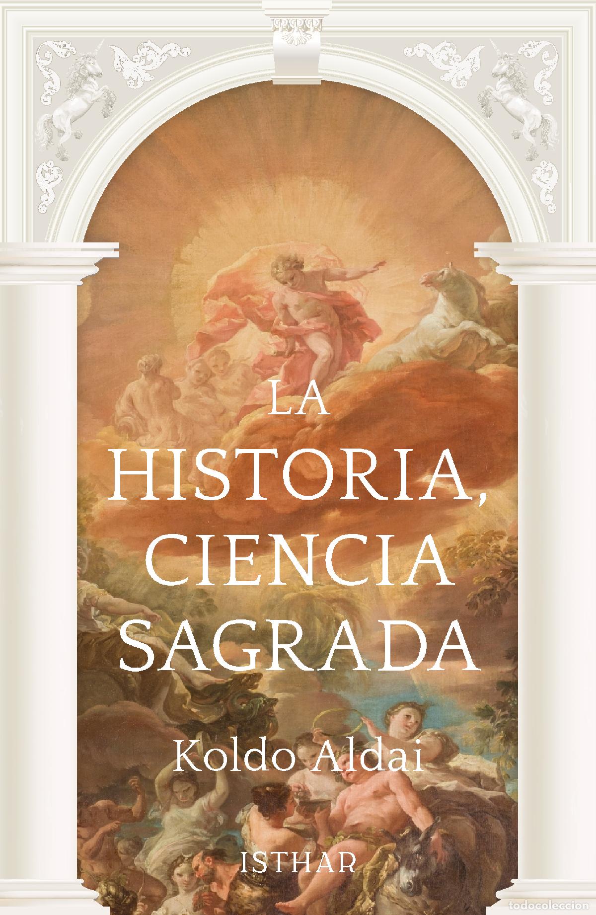 Libros: LA HISTORIA, CIENCIA SAGRADA - Aldai, Koldo