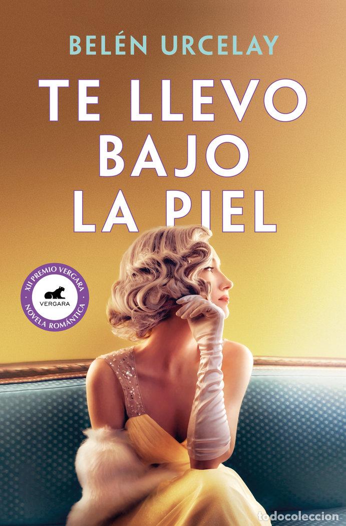books: TE LLEVO BAJO LA PIEL - URCELAY, BELEN