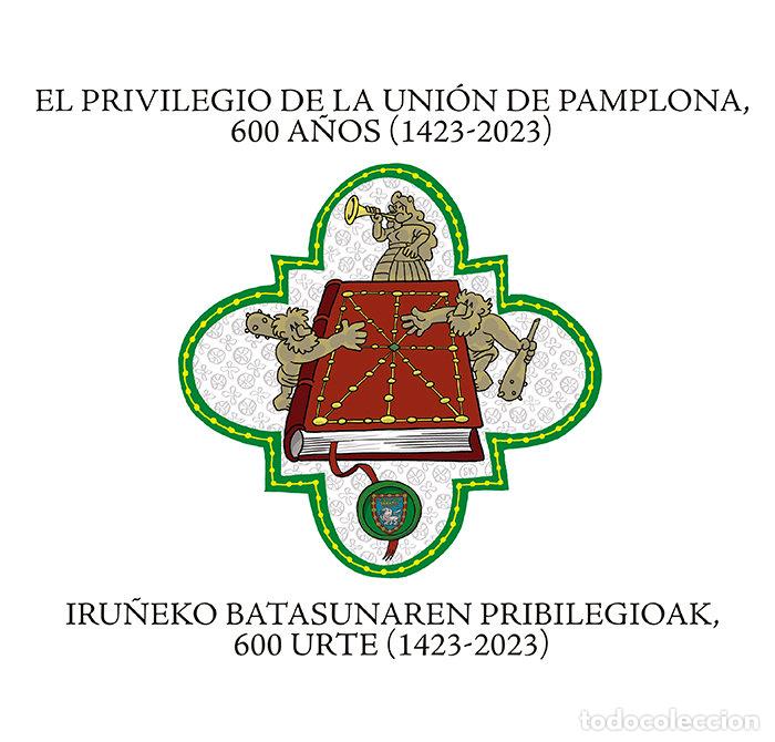 books: EL PRIVILEGIO DE LA UNION DE PAMPLONA 600 A&Ntilde;OS (1423-2023) - .
