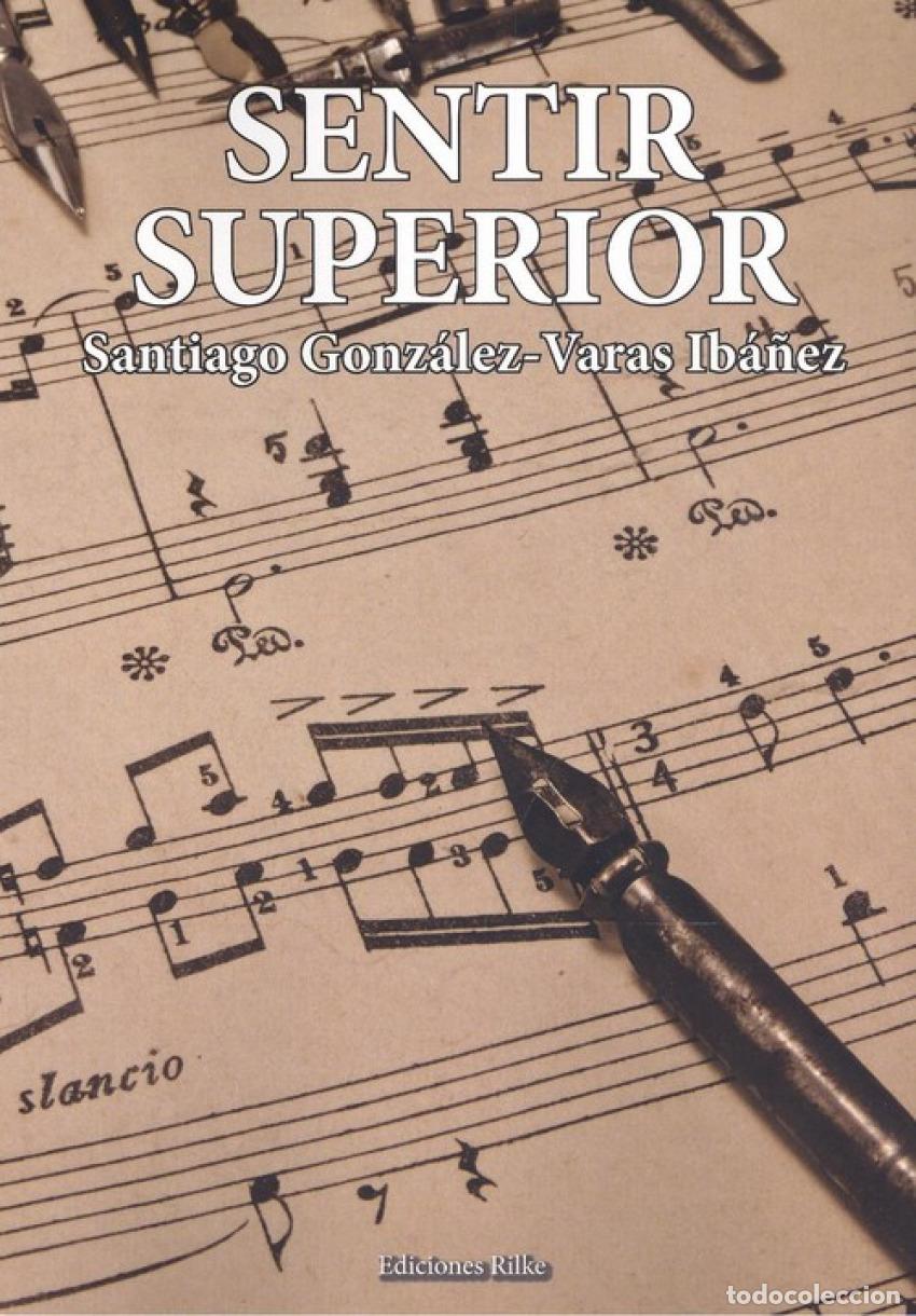 Libros: SENTIR SUPERIOR - Gonz&aacute;lez Varas Iba&ntilde;ez, Santiago