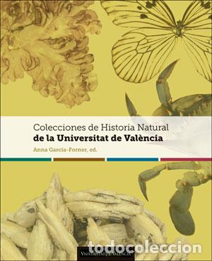 Libros: COLECCIONES DE HISTORIA NATURAL DE LA UNIVERSITAT DE VAL&Egrave;NCIA - GARC&Iacute;A FORNER, ANNA (ED )