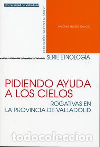 Livres: PIDIENDO AYUDA A LOS CIELOS - Bellido Blanco, Antonio