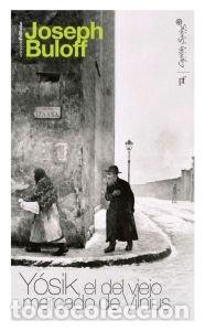 Libros: YOSIK EL DEL VIEJO MERCADO DE VILNIUS - BULOFF, JOSEPH