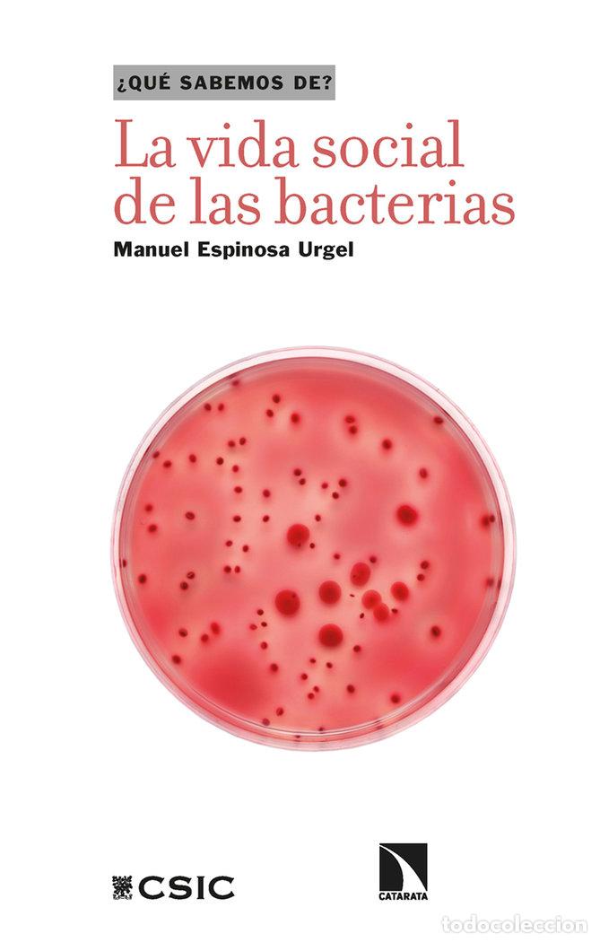 Libros: VIDA SOCIAL DE LAS BACTERIAS,LA - ESPINOSA URGEL, MANUEL