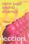 Libros: COMO JUGAR AJEDREZ DINAMICO - BEIM, VALERI