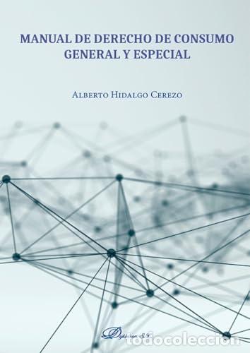 Libros: MANUAL DE DERECHO DE CONSUMO. GENERAL Y ESPECIAL - Hidalgo Cerezo, Alberto