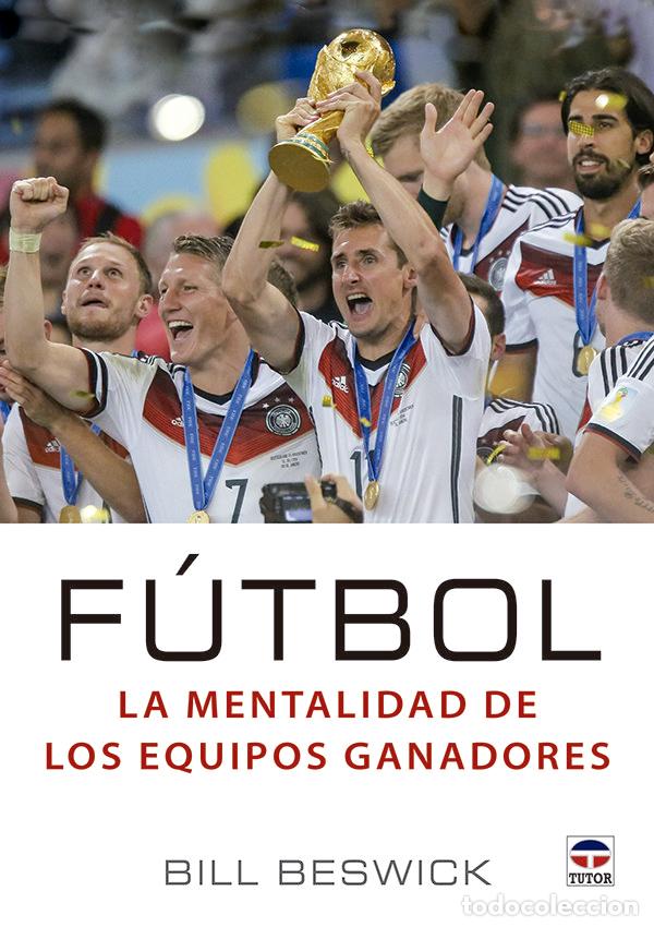 Livres: FUTBOL LA MENTALIDAD DE LOS EQUIPOS GANADORES - BESWICK, BILL