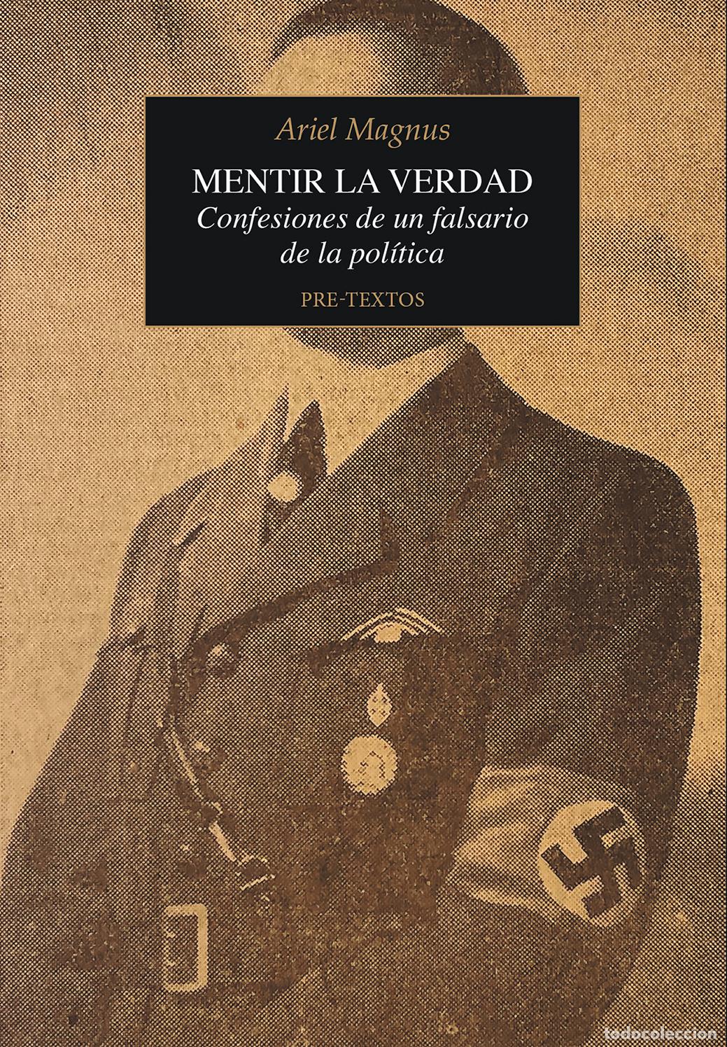 Libros: MENTIR LA VERDAD - Ariel Magnus