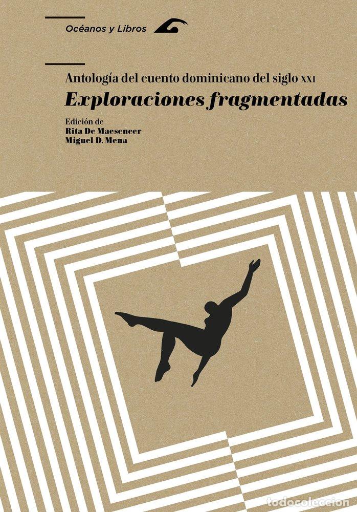 Libri: EXPLORACIONES FRAGMENTADAS ANTOLOGIA DEL CUENTO DOMINICANO - AA.VV