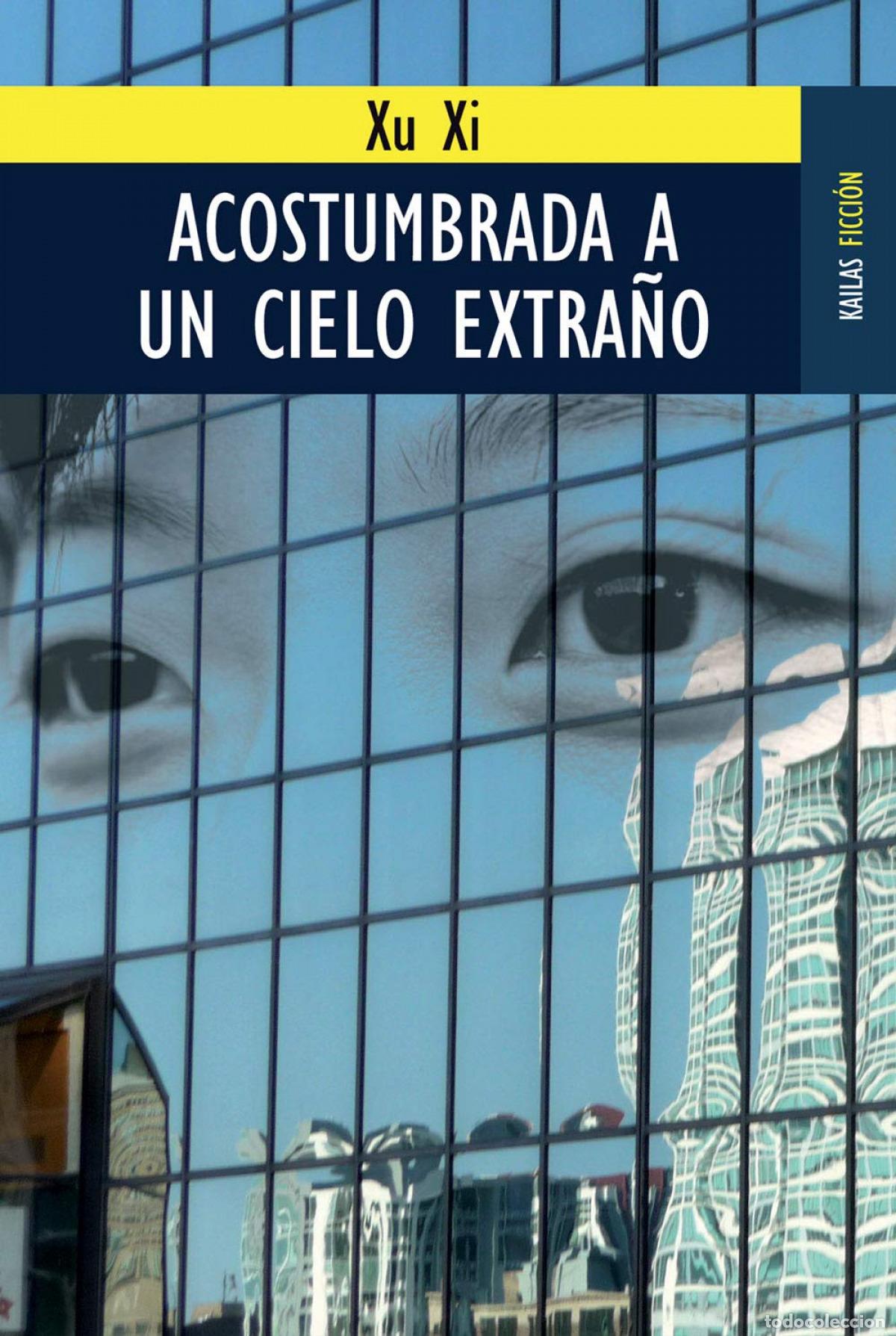 books: ACOSTUMBRADA A UN CIELO EXTRA&Ucirc;O - Xi, Xu