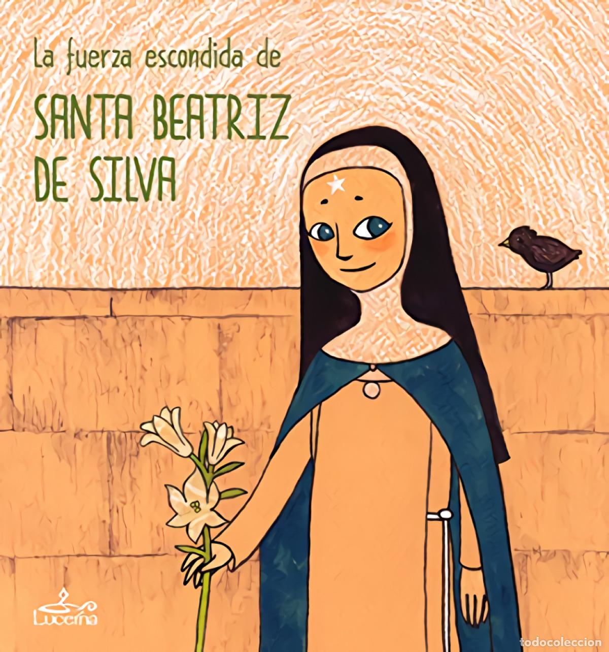 books: LA FUERZA ESCONDIDA DE SANTA BEATRIZ DE SILVA - AA.VV.