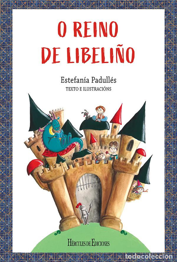 Libros: O REINO DE LIBELI&Ntilde;O - Padulles, Estefania