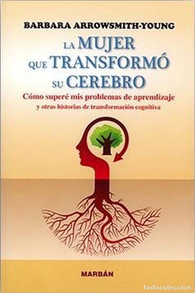 Libri: MUJER QUE TRANSFORMO SU CEREBRO - BARBARA ARROWSMITH-YOUNG