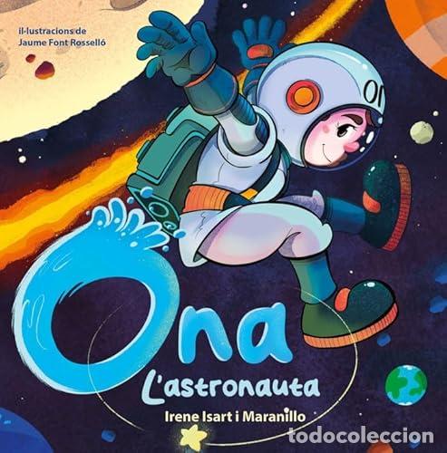 Livres: ONA L'ASTRONAUTA - Isart i Maranillo, Irene