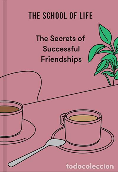 B&uuml;cher: THE SECRETS OF SUCCESSFUL FRIENDSHIPS - OF LIFE, THE SCHOOL