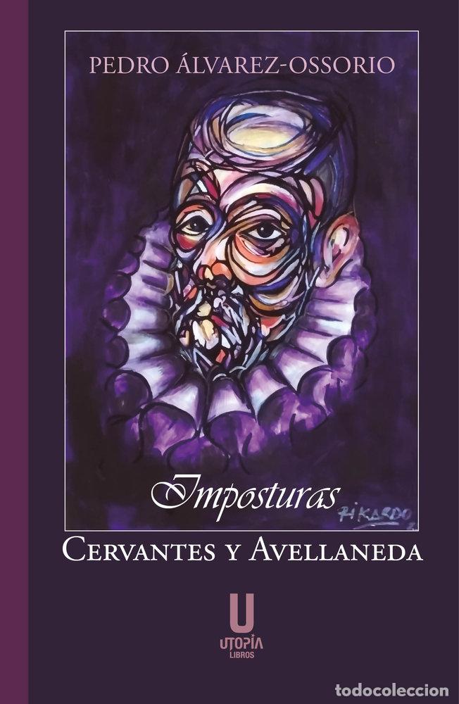 Libros: IMPOSTURAS CERVANTES Y AVELLANEDA - ALVAREZ OSSORIO, PEDRO