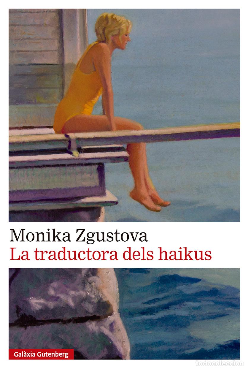 Libros: LA TRADUCTORA DELS HAIKUS - MONIKA ZGUSTOVA