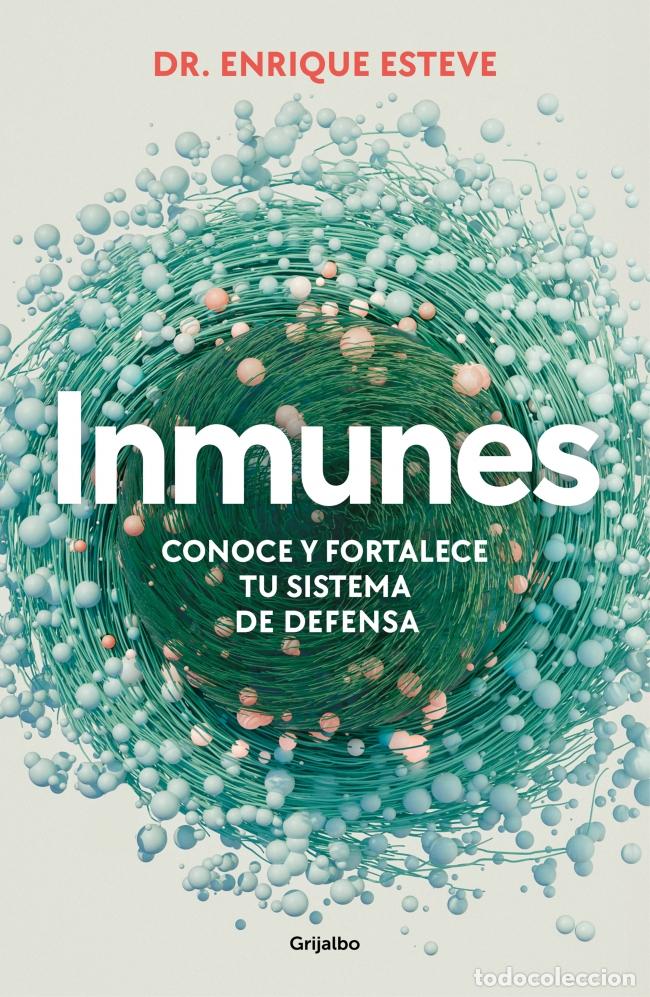 Livros: INMUNES:CONOCE Y FORTALECE TU SISTEMA DE DEFENSA - Esteve Valverde, Enrique