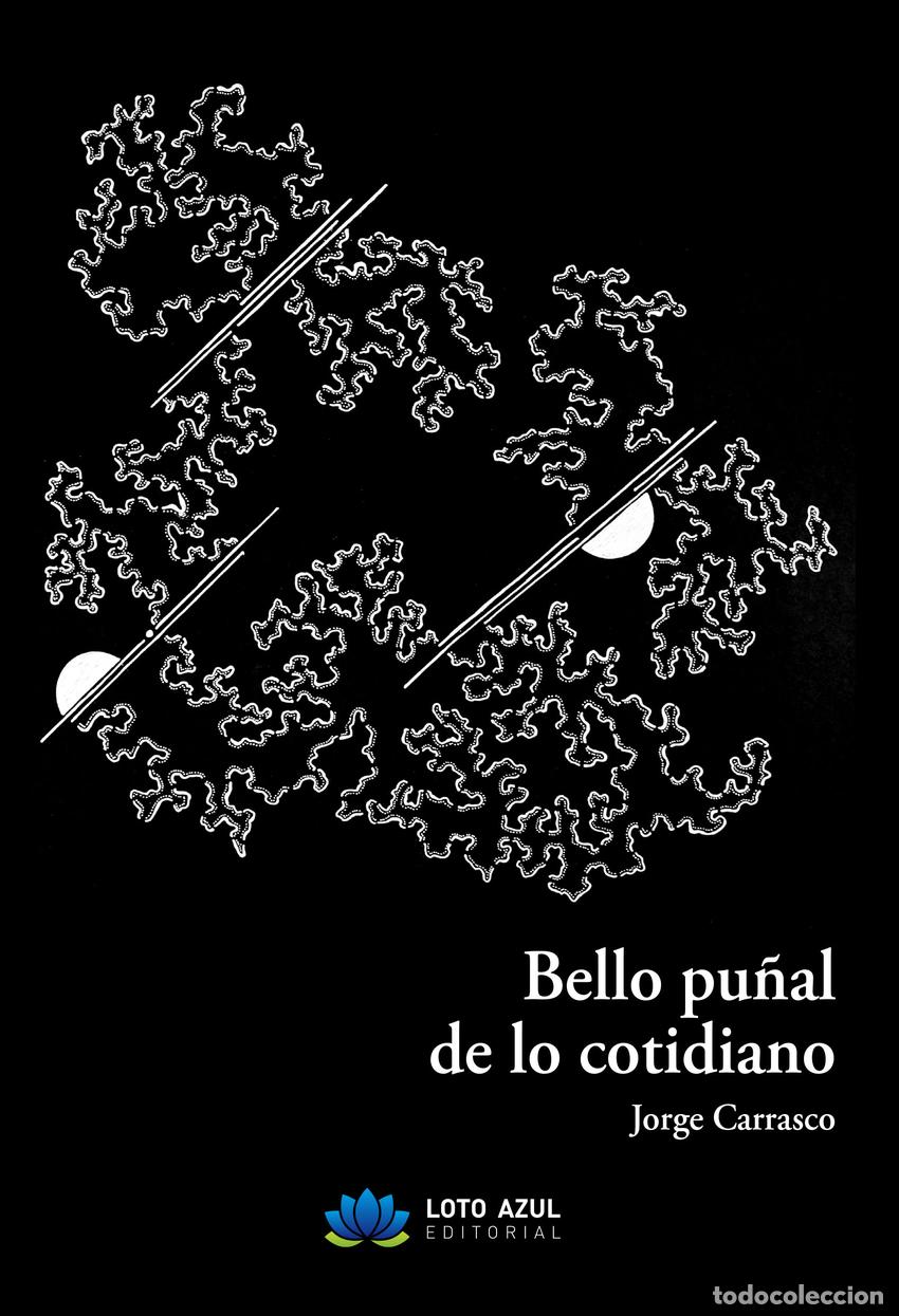 Livros: BELLO PU&Ntilde;AL DE LO COTIDIANO - Carrasco Bad&iacute;a, Jorge