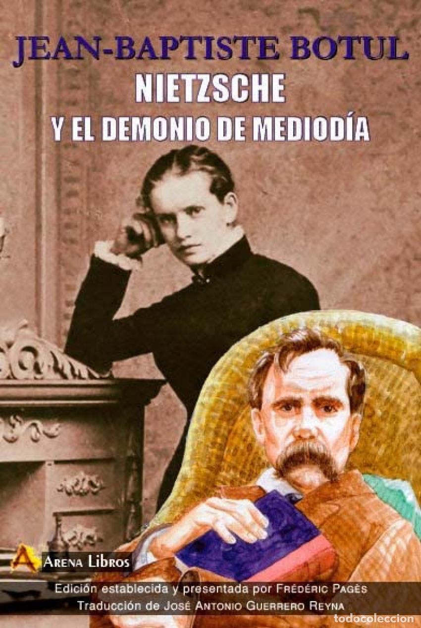 Libri: NIETZSCHE Y EL DEMONIO DE MEDIODIA - BOTUL, Jean Baptiste