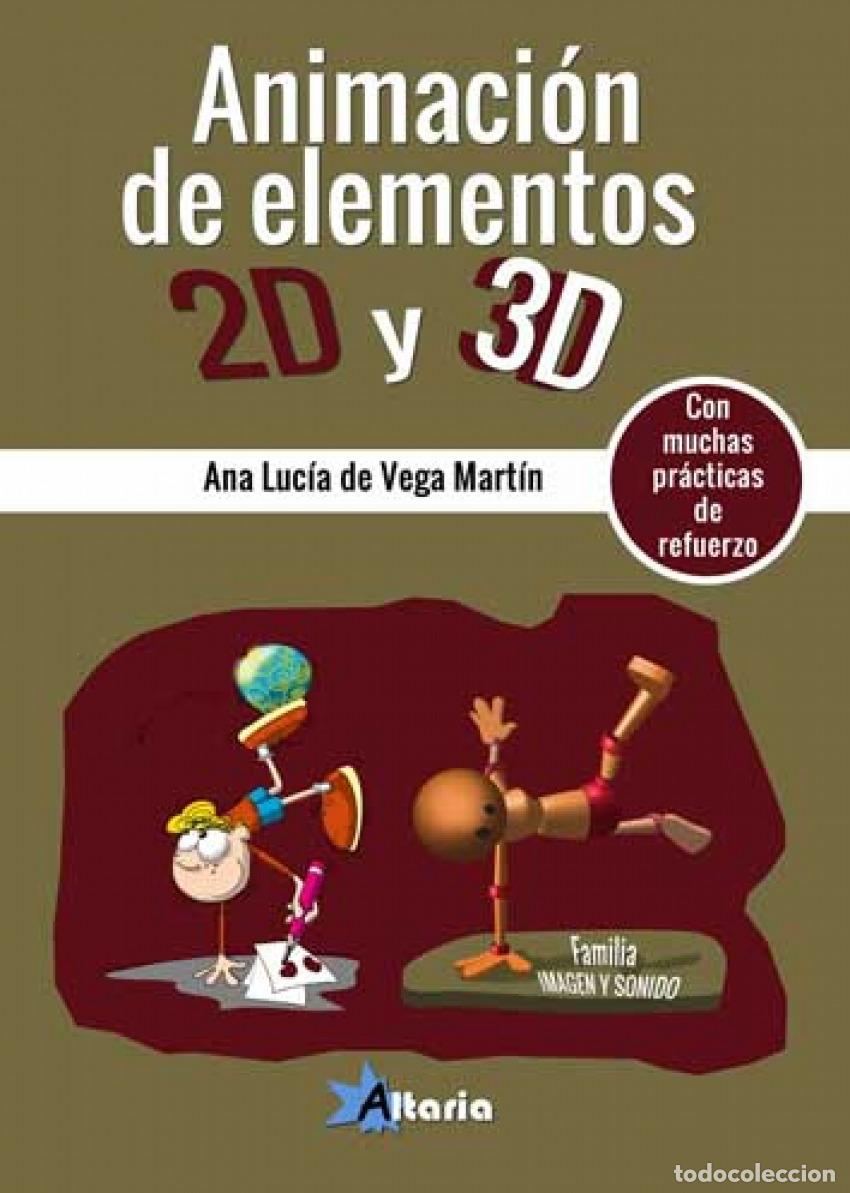 Libros: ANIMACI&Oacute;N DE ELEMENTOS 2D Y 3D - DE VEGA MART&Iacute;N, ANA LUC&Iacute;A