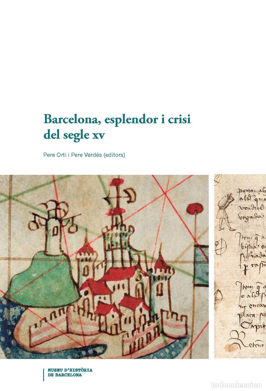 Libros: BARCELONA, ESPLENDOR I CRISI DEL SEGLE XV - Ort&iacute;, Pere