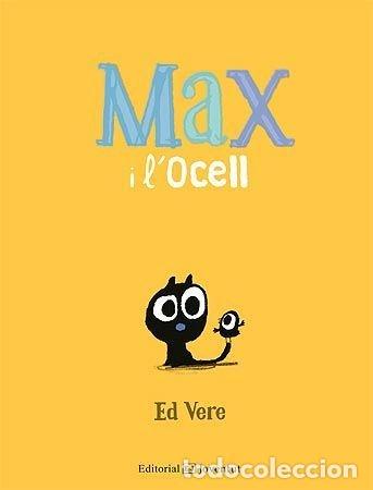 Libros: MAX I L'OCELL - VERE, ED
