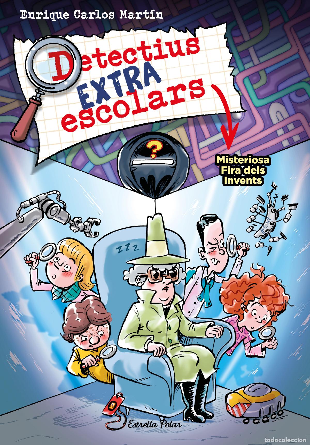 Livres: DETECTIUS EXTRAESCOLARS 4. MISTERIOSA FIRA DELS INVENTS - Mart&iacute;n, Enrique Carlos