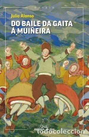 books: DO BAILE DA GAITA A MUI&Ntilde;EIRA - JULIO ALONSO