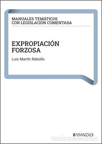 Libros: EXPROPIACI&Oacute;N FORZOSA - Luis Mart&iacute;n Rebollo