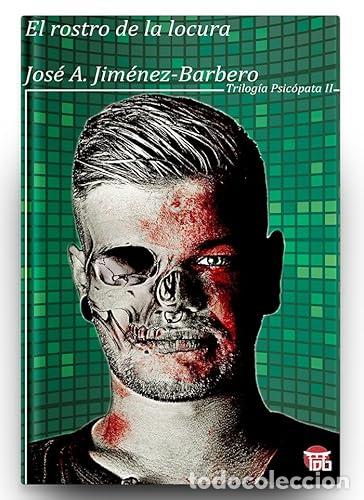 B&uuml;cher: EL ROSTRO DE LA LOCURA - Jim&eacute;nez Barbero, Jos&eacute; Antonio