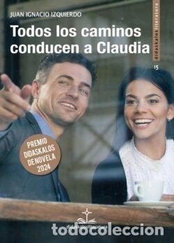 books: TODOS LOS CAMINOS CONDUCEN A CLAUDIA - IZQUIERDO HUBNER, JUAN IGNACIO
