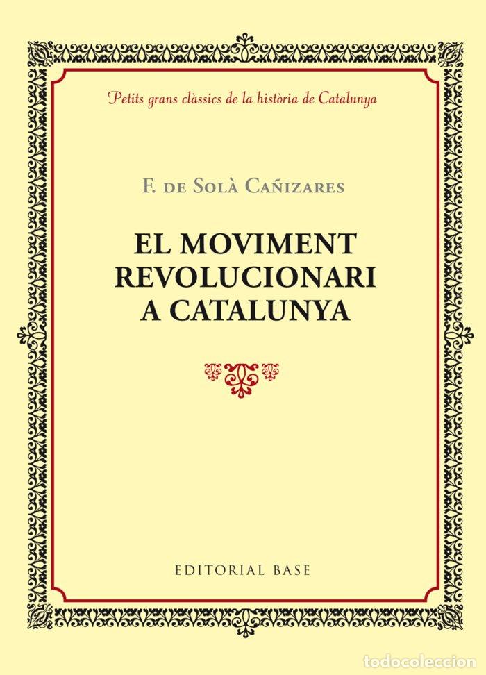 Livres: MOVIMENT REVOLUCIONARI A CATALUNYA,EL - DE SOL&middot; I CA&Ntilde;IZARES, FELIP