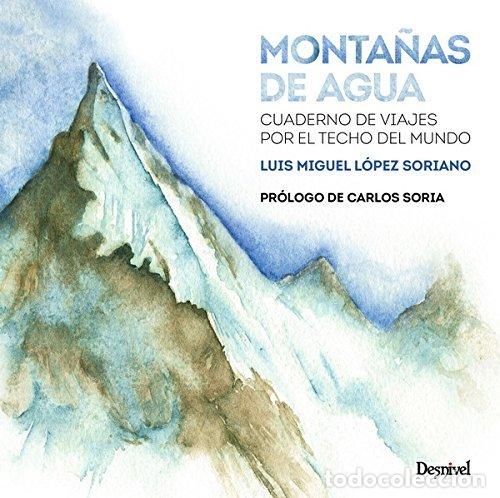 Livres: MONTA&Ntilde;AS DE AGUA - LUIS MIGUEL LOPEZ SORIANO