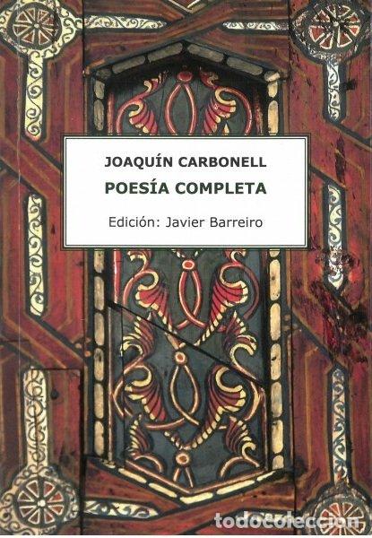 Livres: JOAQUIN CARBONELL POESIA COMPLETA - CARBONELL, JOAQUIN
