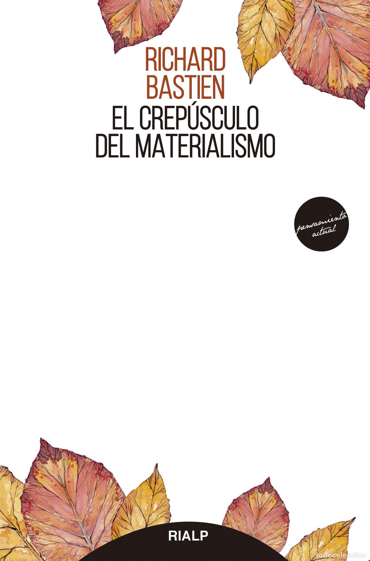 Libros: EL CREP&Uacute;SCULO DEL MATERIALISMO - Bastien, Richard