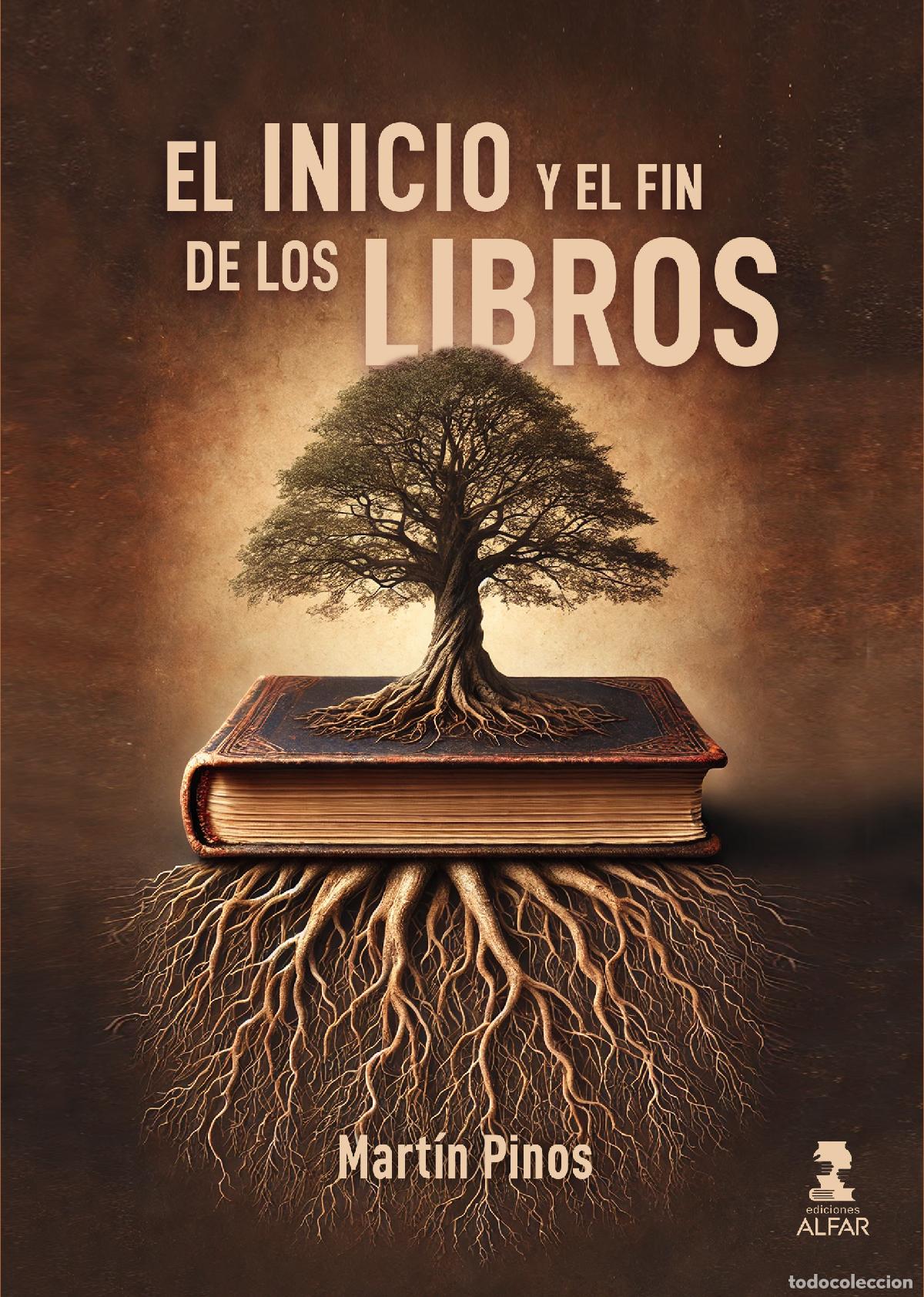 Livros: EL INICIO Y EL FIN DE LOS LIBROS - Pinos, Mart&iacute;n