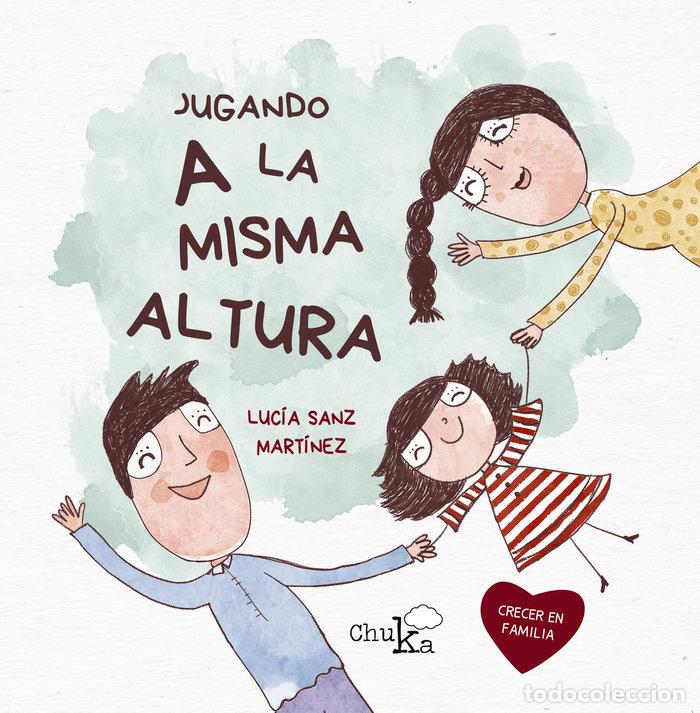 Livros: JUGANDO A LA MISMA ALTURA - SANZ MARTINEZ, LUCIA