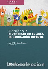 Libros: ATENCION A LA DIVERSIDAED EN EL AULA DE EDUCACION INFANTIL - FERNANDEZ BATANERO, JOSE MARIA