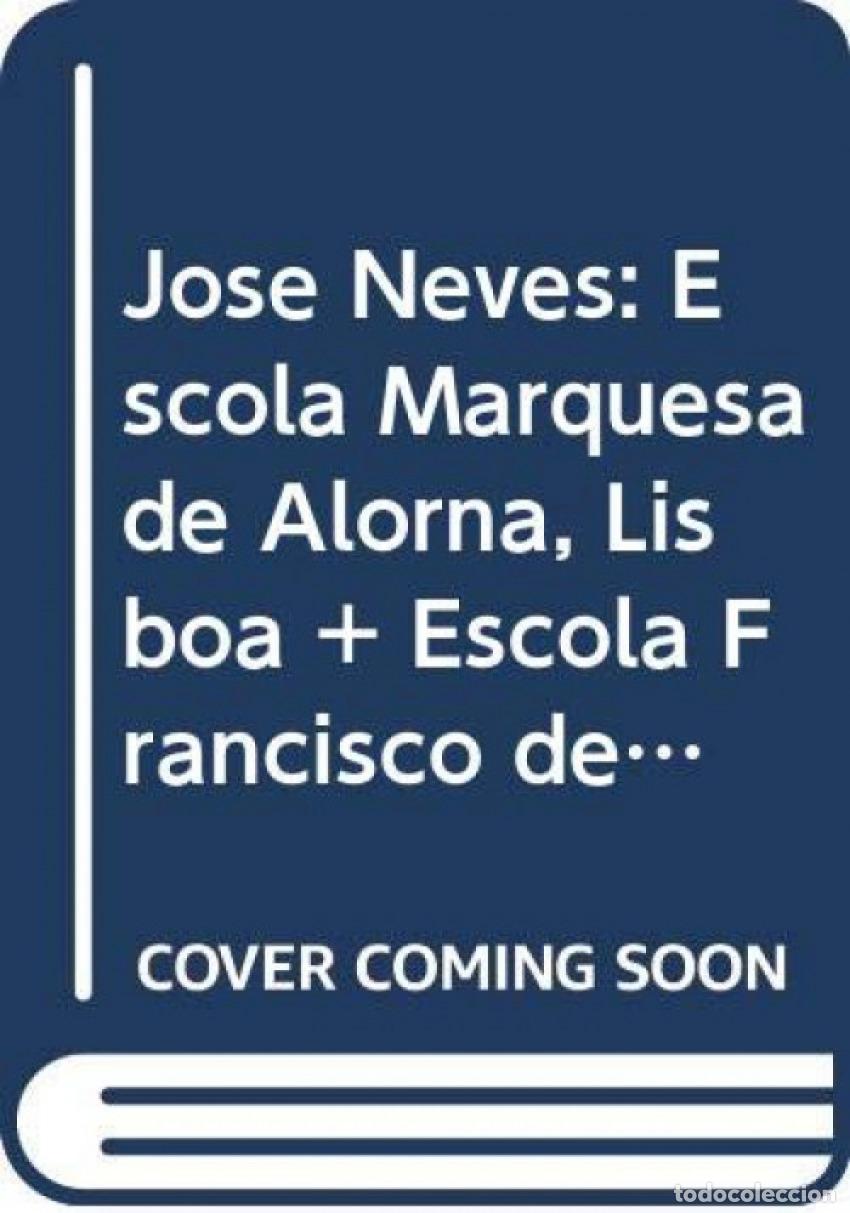 Libros: ESCOLA MARQUESA DE ALORNA, LISBOA + ESCOLA FRANCISCO DE ARRUDA, LISBOA - Neves, Jos&eacute; Manuel das