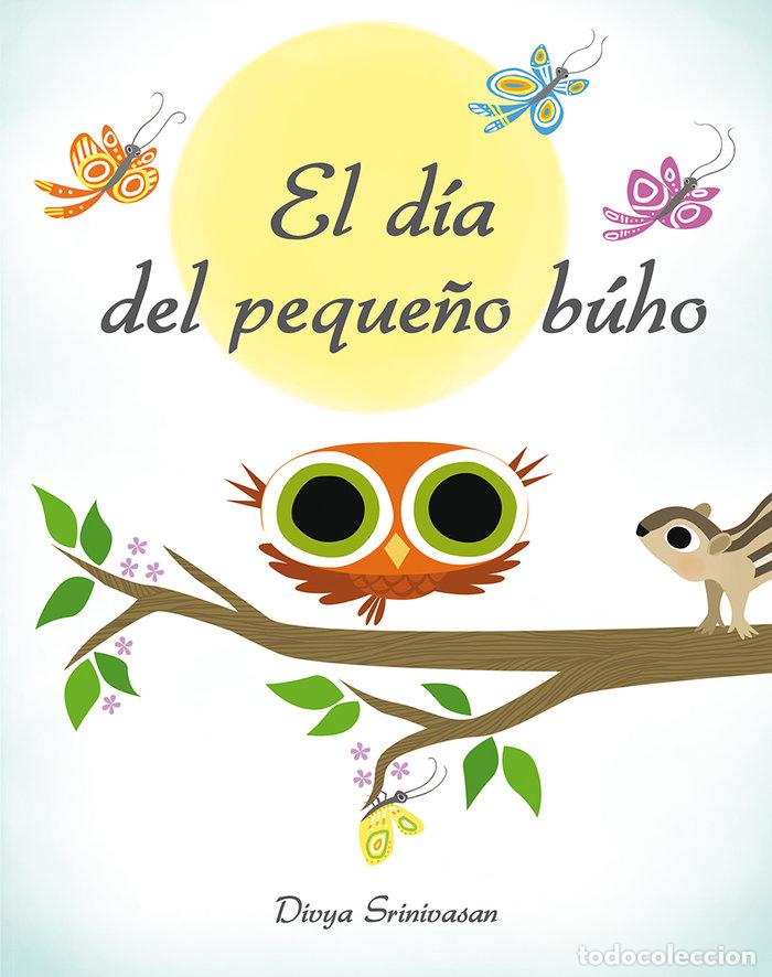 Libros: DIA DEL PEQUE&Ntilde;O BUHO,EL - SRINIVASAN, DIVYA