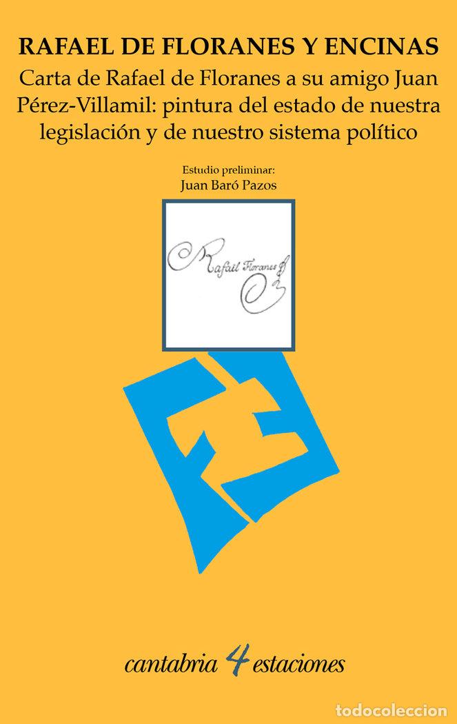 Libros: CARTA DE RAFAEL DE FLORANES A SU AMIGO JUAN PEREZ-VILLAMIL: - FLORANES ENCINAS, RAFAEL DE