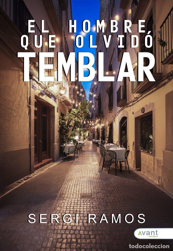Libros: EL HOMBRE QUE OLVIDO TEMBLAR - RAMOS, SERGI