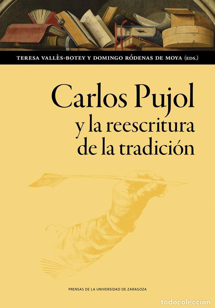 books: CARLOS PUJOL Y LA REESCRITURA DE LA TRADICION - VALL&Ocirc;S-BOTEY, TERESA