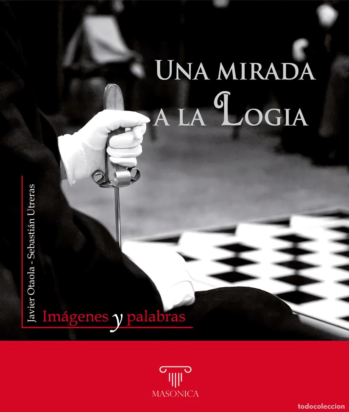 Libros: UNA MIRADA A LA LOGIA - Otaola Bajeneta, Javier
